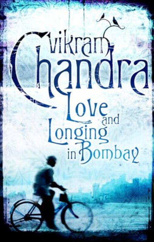 

Love and Longing in Bombay by Vikram Chandra-Paperback