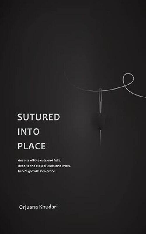 

Sutured into Place by Orjuana Khudari-Paperback