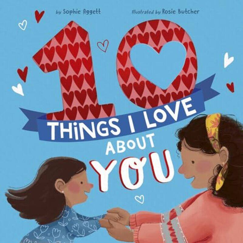 

10 Things I Love About You By Aggett, Sophie - Butcher, Rosie -Hardcover