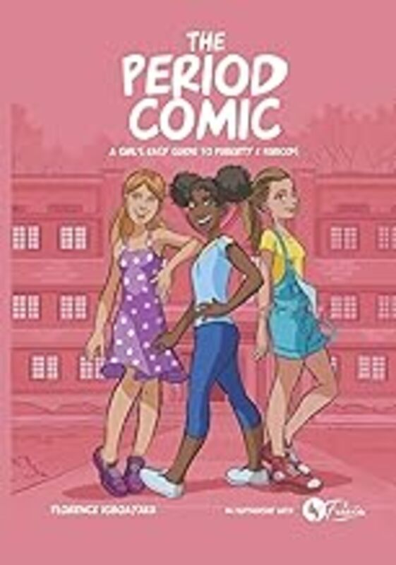 The Period Comic A Girls Easy Guide To Puberty And Periods An Illustrated Book by Igboayaka Florence Paperback