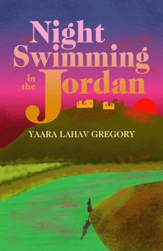 

Night Swimming in the Jordan by Yaara Lahav Gregory-Paperback