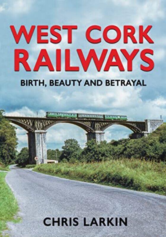 

West Cork Railways by Chris Larkin-Hardcover