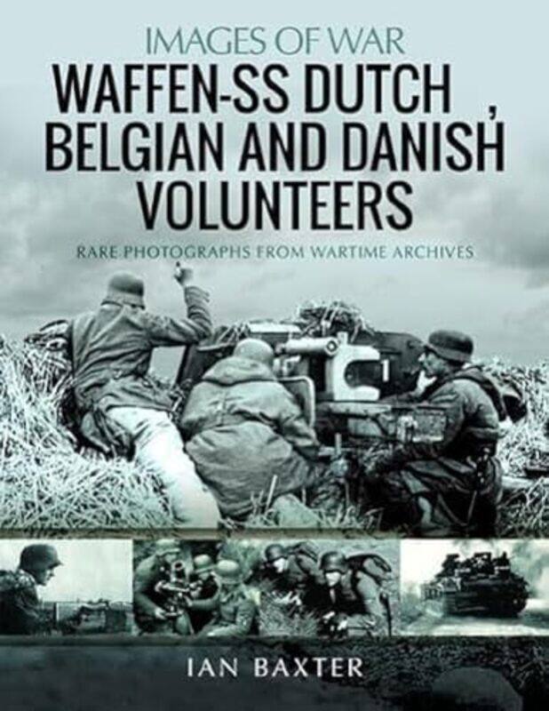 

WaffenSS Dutch and Belgian Volunteers by Ian Baxter-Paperback