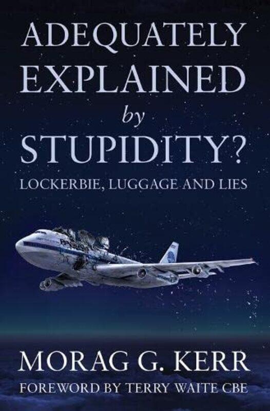 

Adequately Explained By Stupidity by Morag G Kerr-Paperback