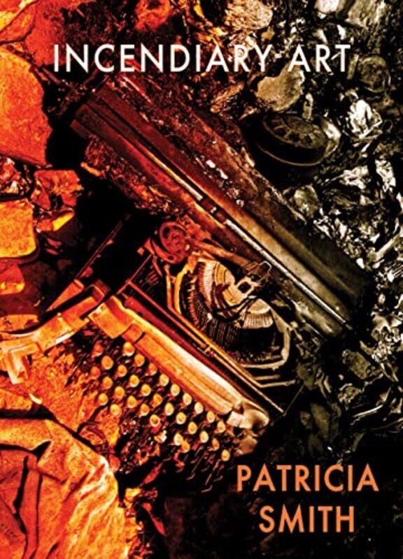 

Incendiary Art by Patricia Smith-Paperback