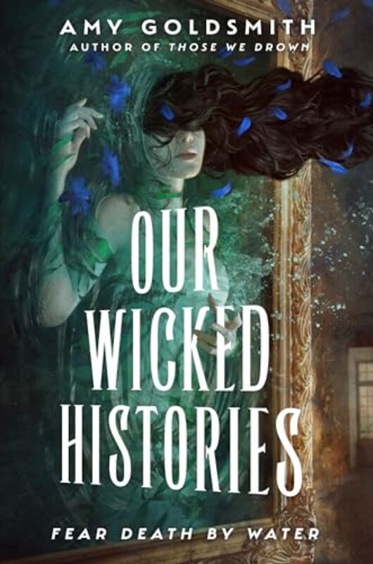 

Our Wicked Histories By Goldsmith Amy - Hardcover