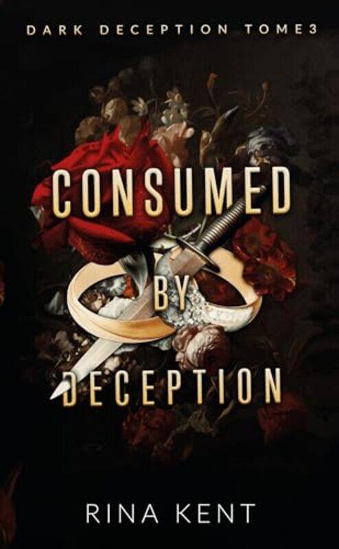 

Consumed By Deception Dark Deception #3 By Kent Rina -Paperback