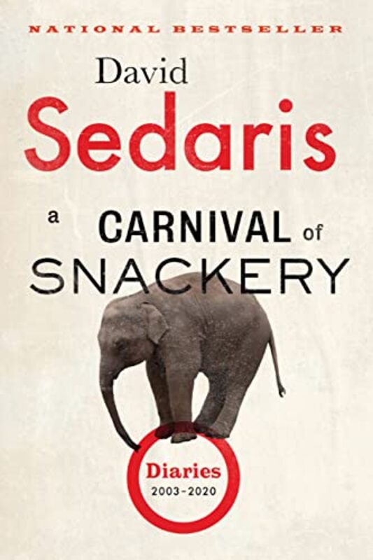 A Carnival of Snackery: Diaries (2003-2020),Paperback by Sedaris, David