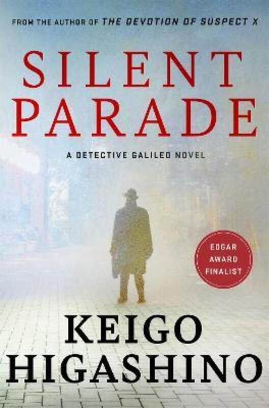 

Silent Parade: A DETECTIVE GALILEO NOVEL.paperback,By :Higashino, Keigo
