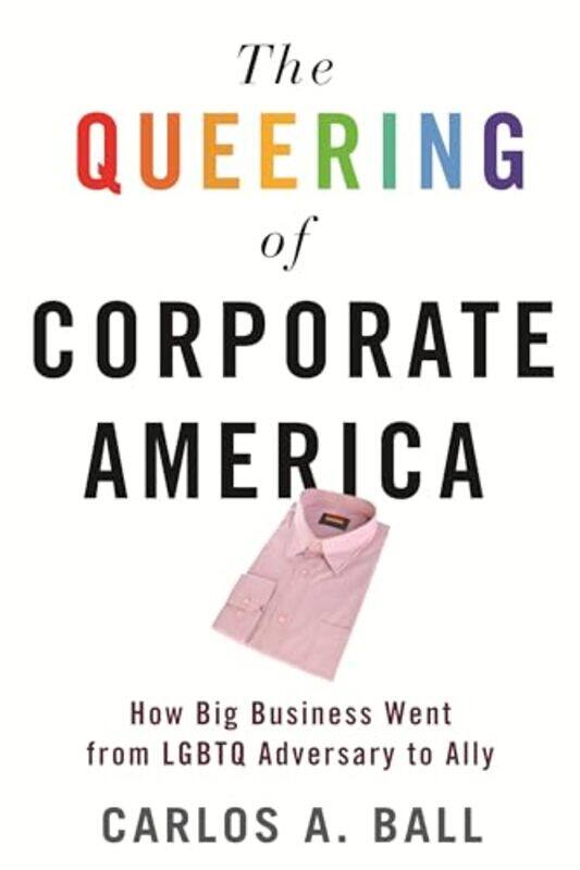 

The Queering of Corporate America by Aric Sigman-Paperback