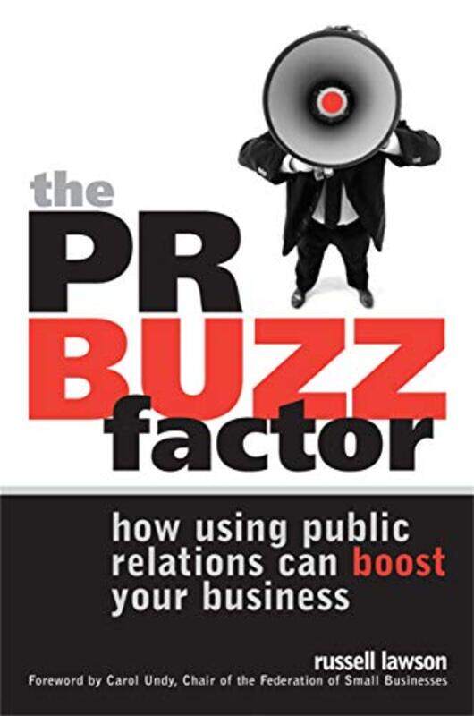 

The PR Buzz Factor: How Using Public Relations Can Boost Your Business, Paperback, By: Russell Lawson