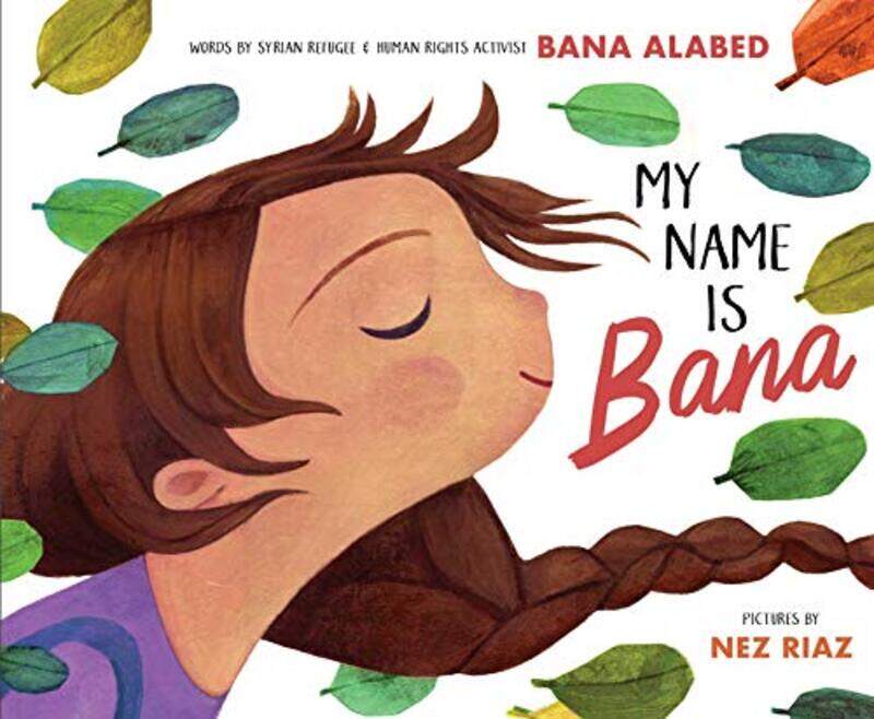 

My Name Is Bana by Bana AlabedNez Riaz-Hardcover