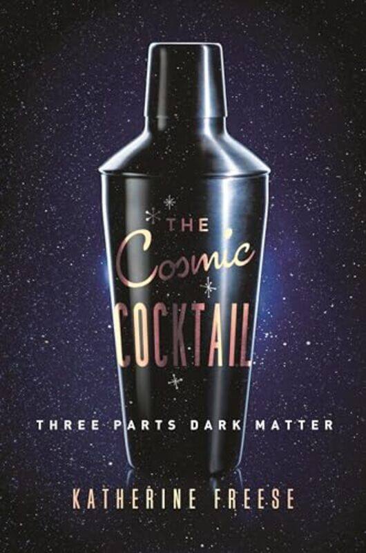 

The Cosmic Cocktail by Katherine Freese-Paperback