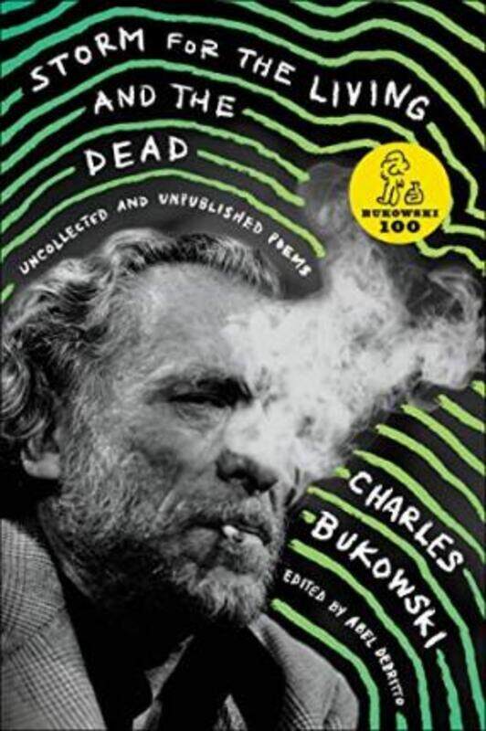 

Storm for the Living and the Dead: Uncollected and Unpublished Poems.paperback,By :Charles Bukowski