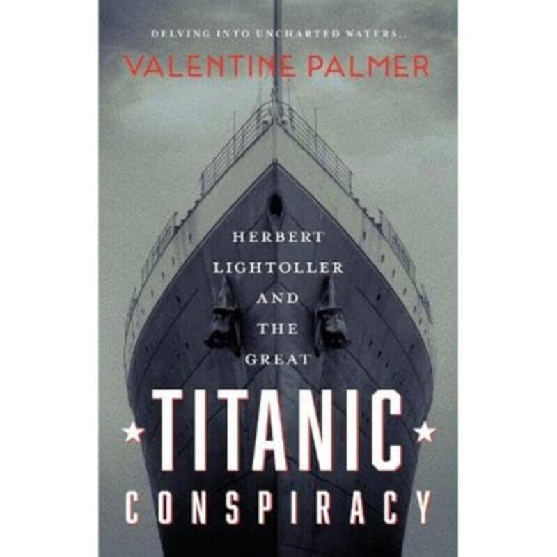 

Herbert Lightroller And The Great Titanic Conspiracy by Valentine Palmer-Paperback