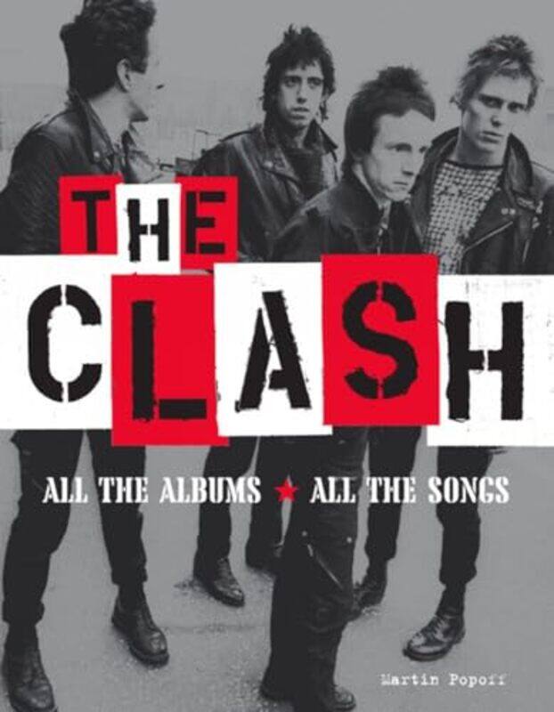 

The Clash All The Albums All The Songs By Popoff, Martin -Hardcover