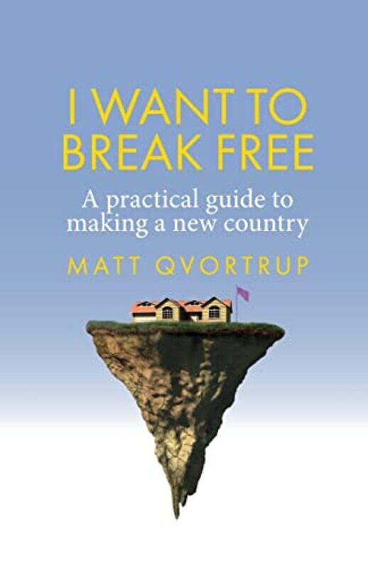

I Want to Break Free by Matt Qvortrup-Paperback