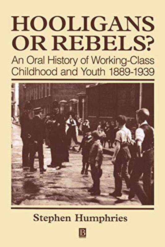 

Hooligans and Rebels by Stephen University of Essex Humphries-Paperback