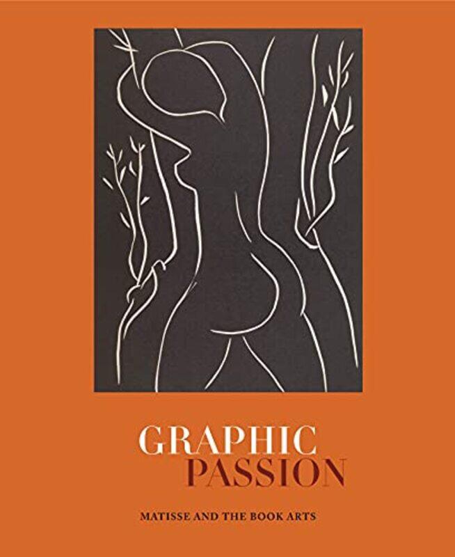 

Graphic Passion Matisse And The Book Arts by Bidwell, John (Curatorial Chair, The Morgan Library) - Hardcover