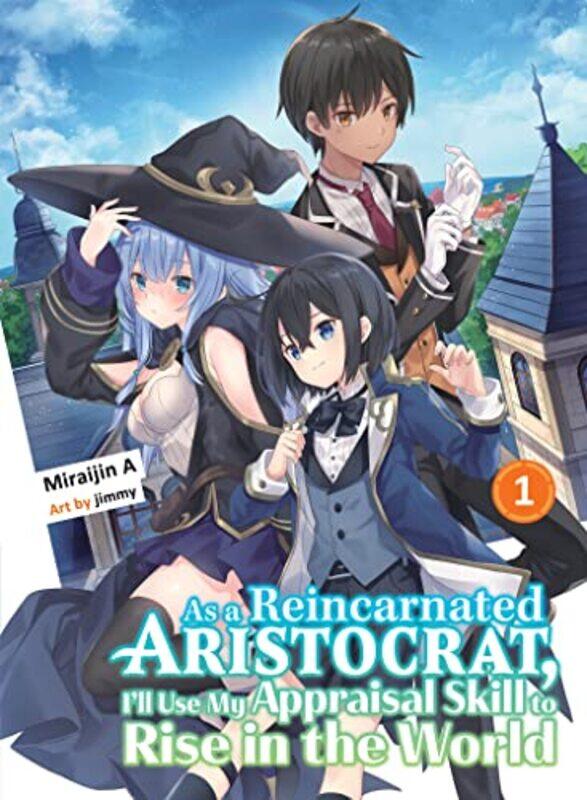 

As a Reincarnated Aristocrat Ill Use My Appraisal Skill to Rise in the World 1 light novel by Miraijin Ajimmy-Paperback