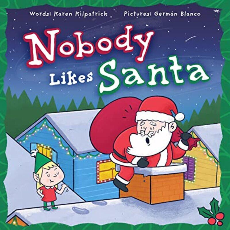 

Nobody Likes Santa by Karen KilpatrickGermn Blanco-Hardcover