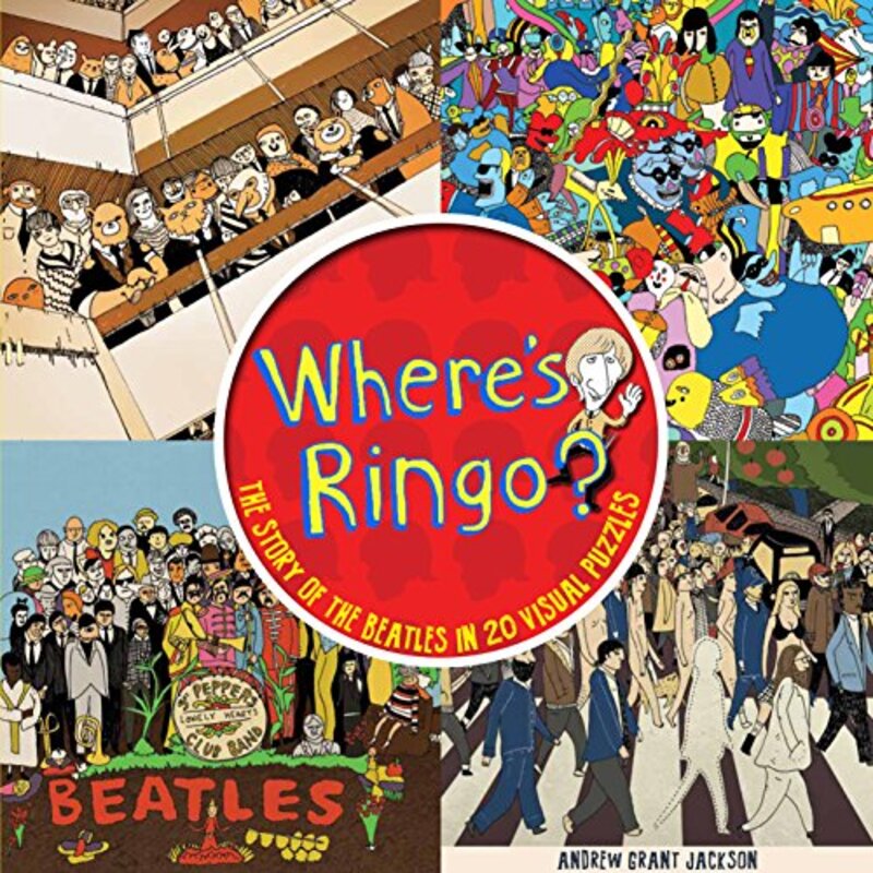 Where's Ringo?: The Story of The Beatles in 20 Visual Puzzles, Hardcover Book, By: Andrew Grant Jackson