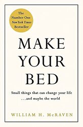 Make Your Bed: Small things that can change your life... and maybe the world,Hardcover by Admiral William H. McRaven
