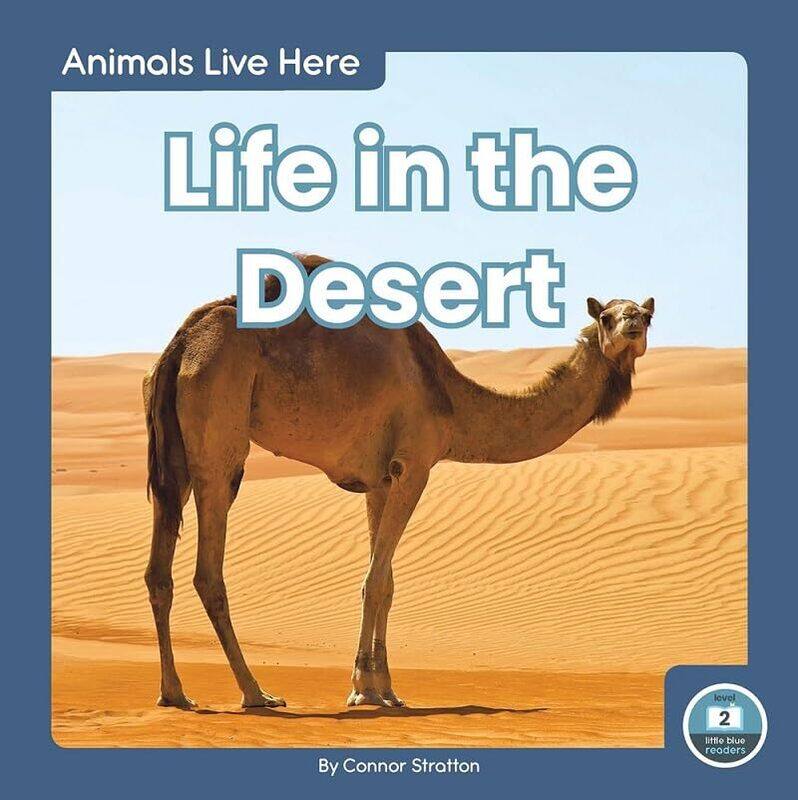 

Animals Live Here Life in the Desert by Jackie BarrassRichard BoltonRay Campbell SmithFrank HallidayWendy TaitBryan ThatcherWilliam Newton-Paperback