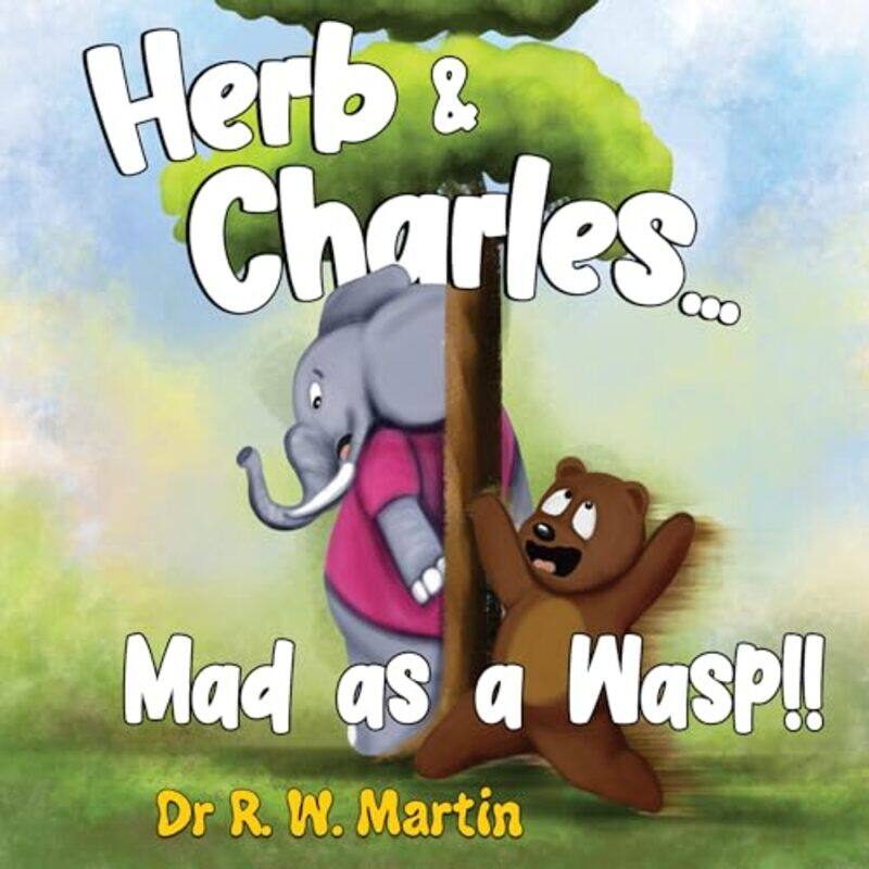 

Herb and Charles Mad as a wasp by Dr R W Martin-Paperback