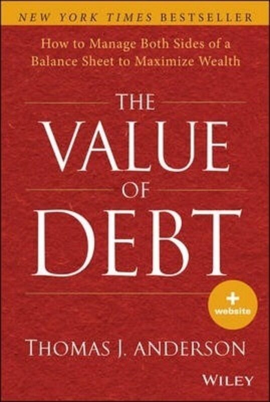 

The Value of Debt + Website - How to Manage Both Sides of a Balance Sheet to Maximize Wealth,Hardcover,ByAnderson