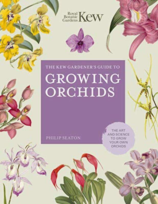 

The Kew Gardeners Guide to Growing Orchids by Robin Kiera-Hardcover