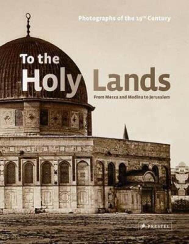 

^(SP) To the Holy Lands: Places of Pilgrimage from Mecca and Medina to Jerusalem.Hardcover,By :Alfried Wieczorek