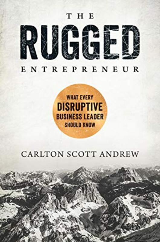 

The Rugged Entrepreneur by Scott Andrew-Hardcover