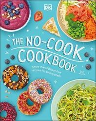 The No-Cook Cookbook,Hardcover, By:DK