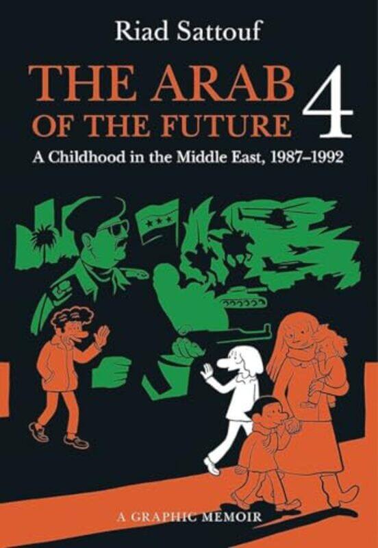 

The Arab Of The Future 4 A Graphic Memoir Of A Childhood In The Middle East 19871992 by Sattouf, Riad Paperback