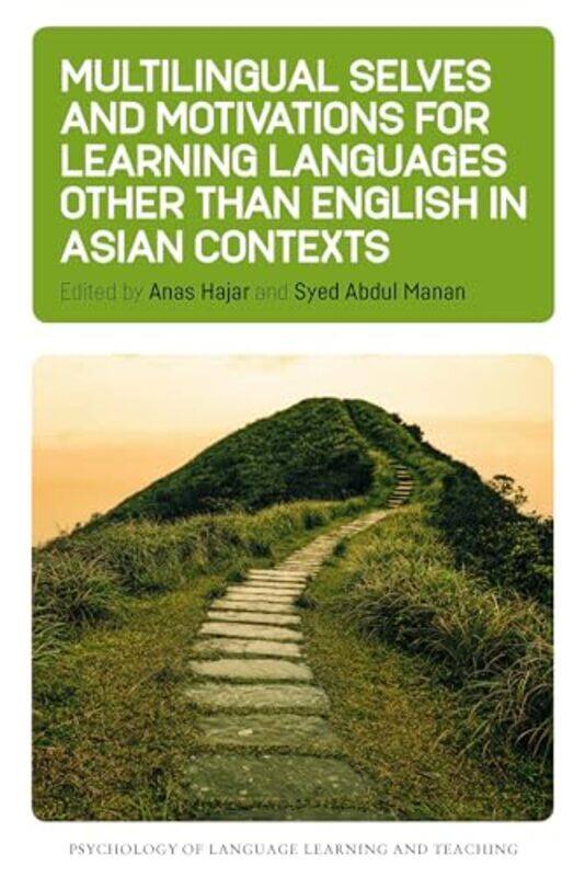 

Multilingual Selves and Motivations for Learning Languages other than English in Asian Contexts by Haynes Publishing-Paperback