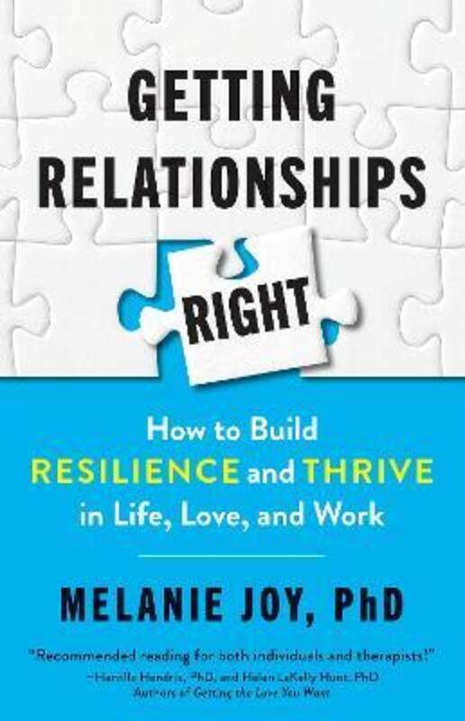 

Getting Relationships Right: How to Build Resilience and Thrive in Life, Love, and Work.paperback,By :Joy, Melanie Phd