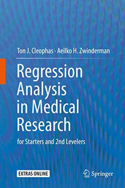 

Regression Analysis in Medical Research by Ton J CleophasAeilko H Zwinderman-Hardcover