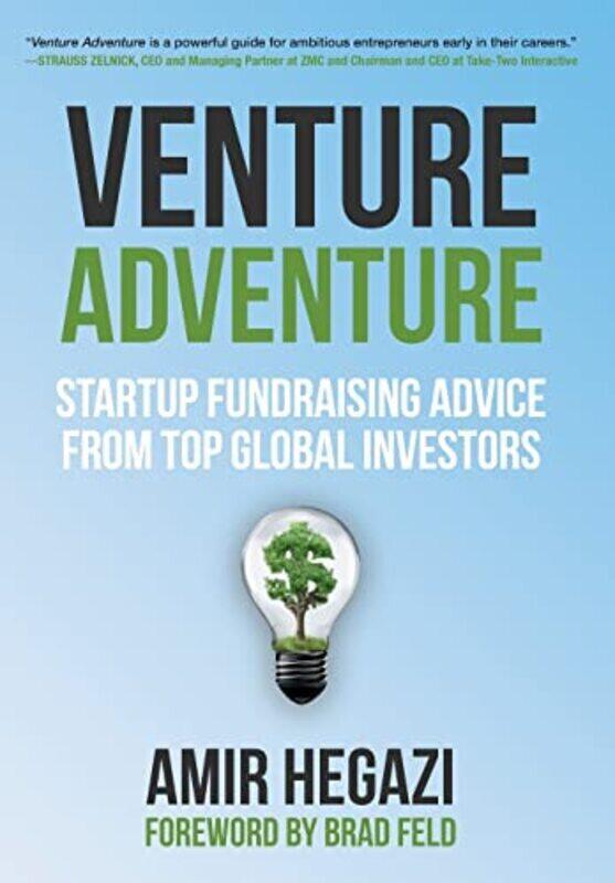 

Venture Adventure: Startup Fundraising Advice from Top Global Investors , Hardcover by Hegazi, Amir