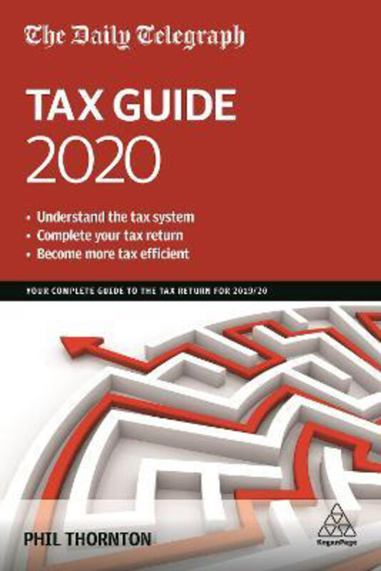 

The Daily Telegraph Tax Guide 2020: Your Complete Guide to the Tax Return for 2019/20, Paperback Book, By: Phil Thornton