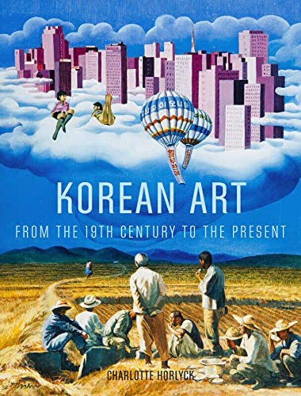 

Korean Art from the 19th Century to the Present by Charlotte Horlyck-Hardcover