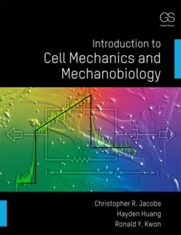 

Introduction to Cell Mechanics and Mechanobiology by Gwen RobinsonIain Crow-Paperback