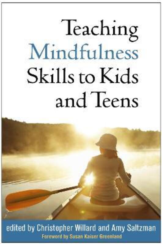 Teaching Mindfulness Skills to Kids and Teens.paperback,By :Willard, Christopher (Harvard Medical School/Cambridge Health Alliance, United States) - Saltzman, A