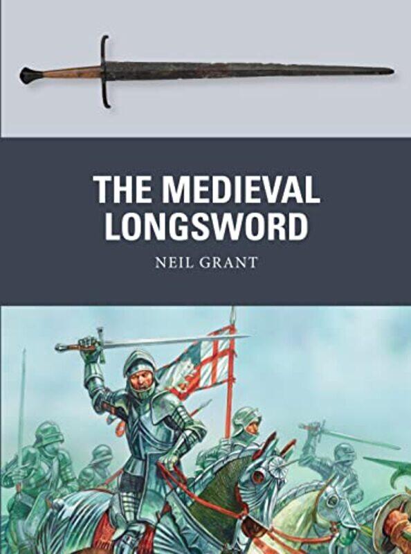 

The Medieval Longsword by Neil GrantPeter Illustrator Dennis-Paperback