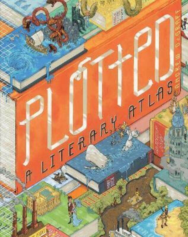 

Plotted: A Literary Atlas ,Hardcover By Andrew DeGraff