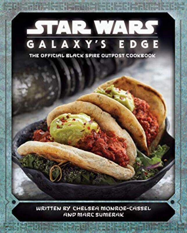 

Star Wars Galaxys Edge The Official Black Spire Outpost Cookbook by Chelsea Monroe-Cassel-Hardcover