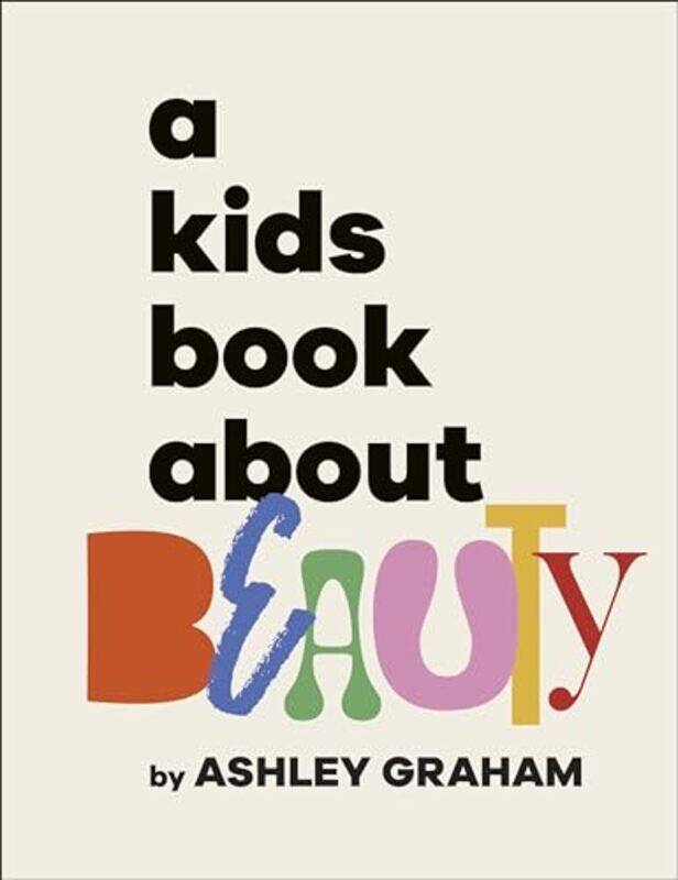 

A Kids Book About Beauty by Ashley Graham-Hardcover
