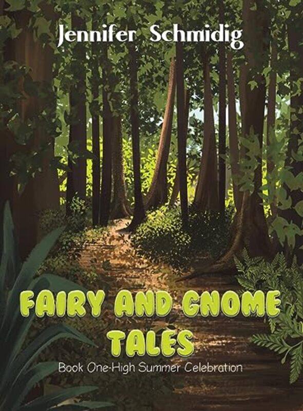 

Fairy and Gnome Tales Book One by Jennifer Schmidig-Hardcover