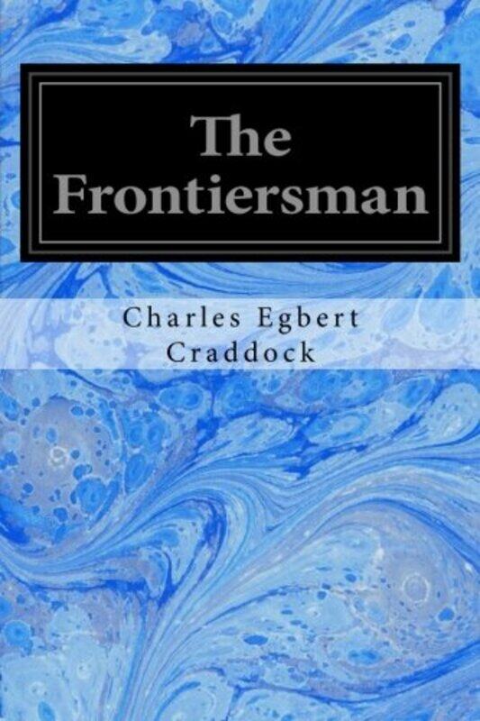 

The Frontiersman, Paperback by Egbert Craddock, Charles