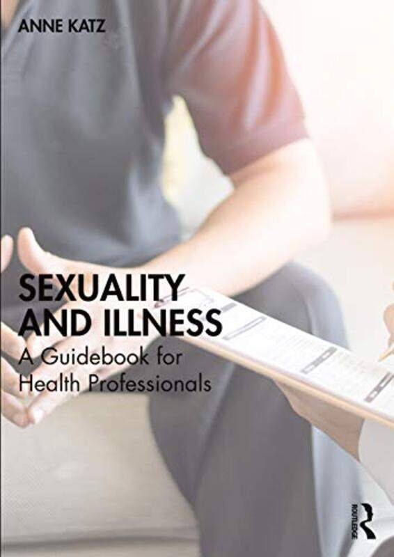 

Sexuality and Illness by Anne Katz-Paperback
